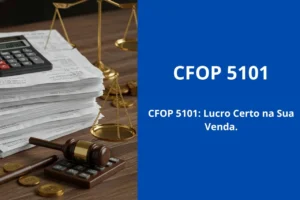 CFOP 5101: Lucro Certo na Sua Venda.