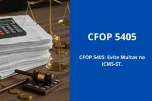 CFOP 5405: Evite multas no ICMS-ST.