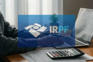 Quem precisa declarar o Imposto de Renda 2025?