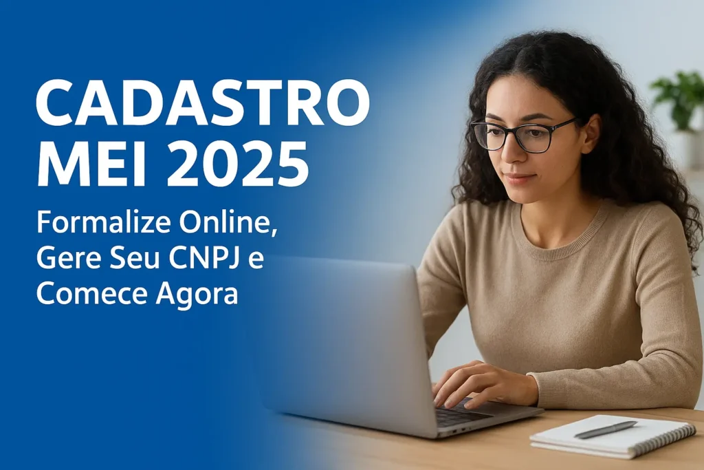 Cadastro MEI: pessoa formalizando online, emitindo CNPJ instantâneo e cumprindo obrigações em plataforma oficial.